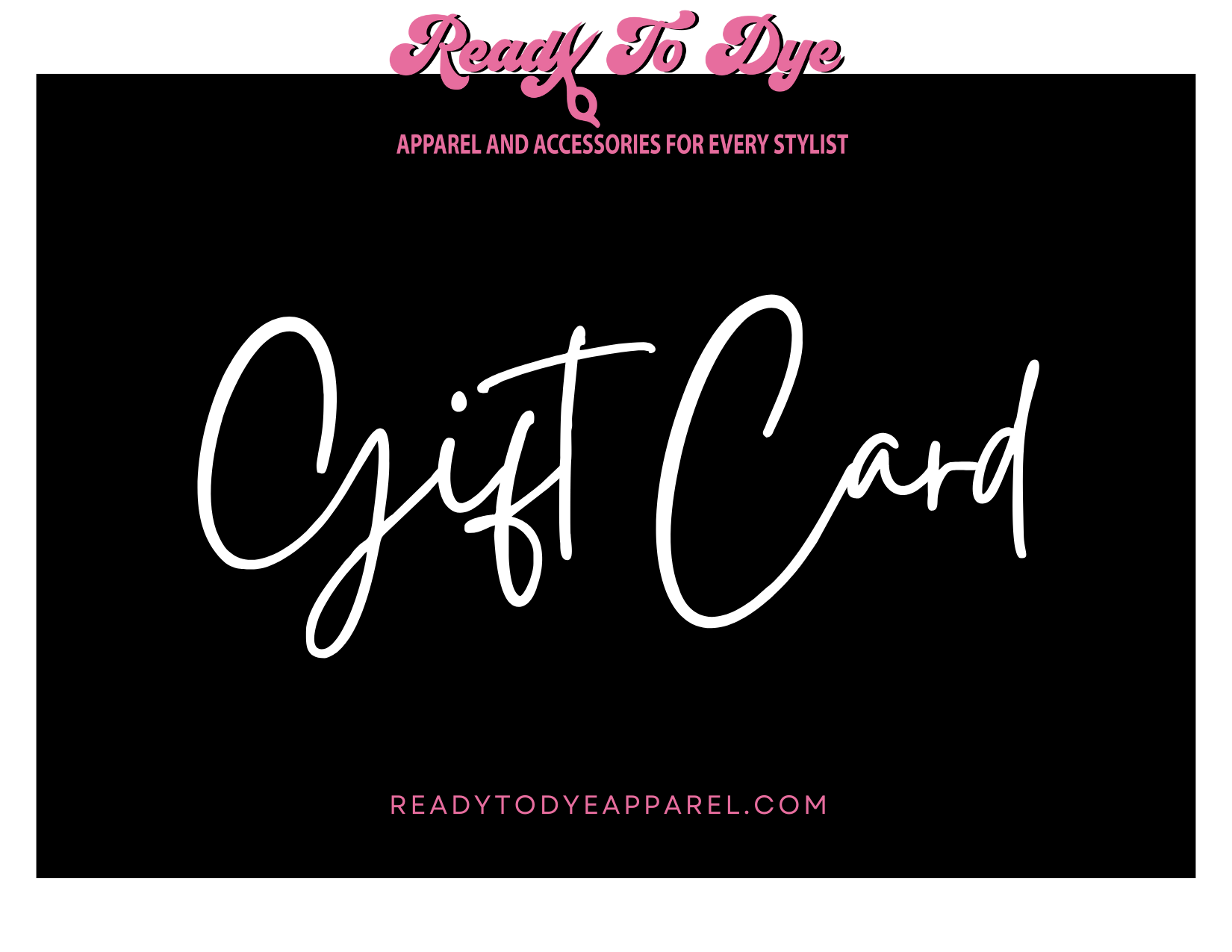 Ready To Dye Apparel Gift Card
